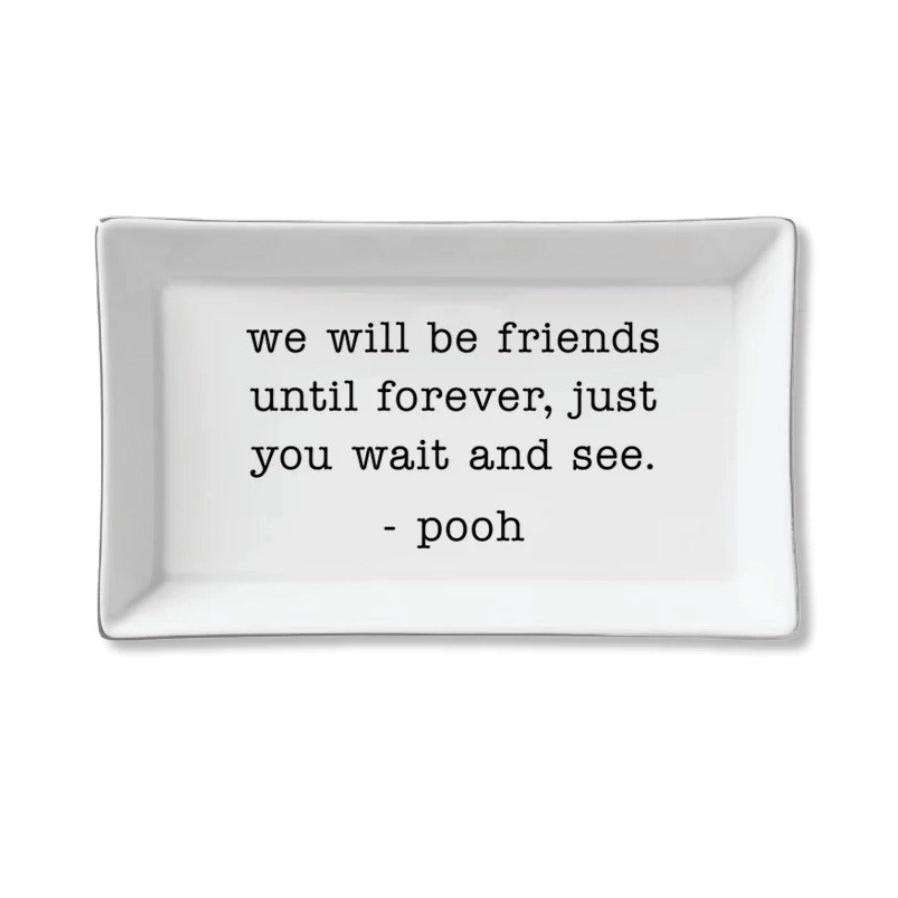 Friends Until Forever Tray