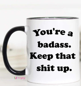 You're A Badass Mug