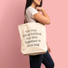 Load image into Gallery viewer, Holding My S* Together Tote
