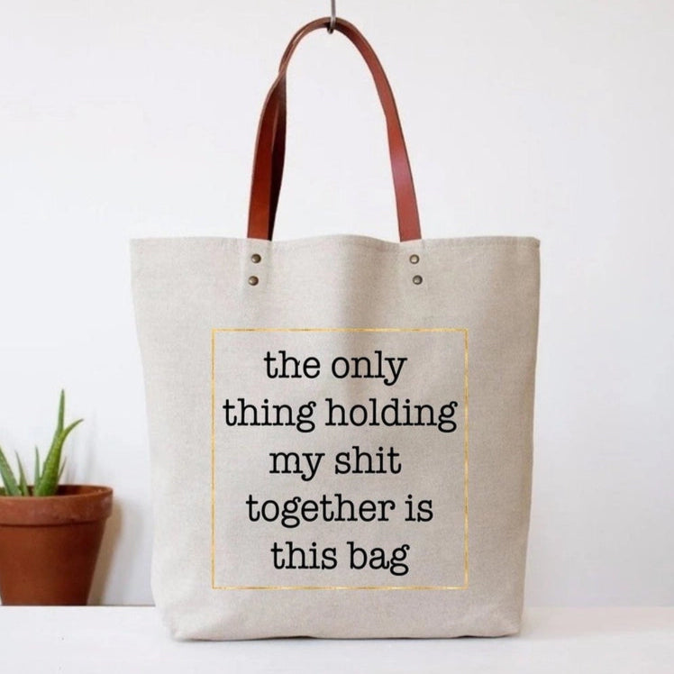 Holding My S* Together Tote