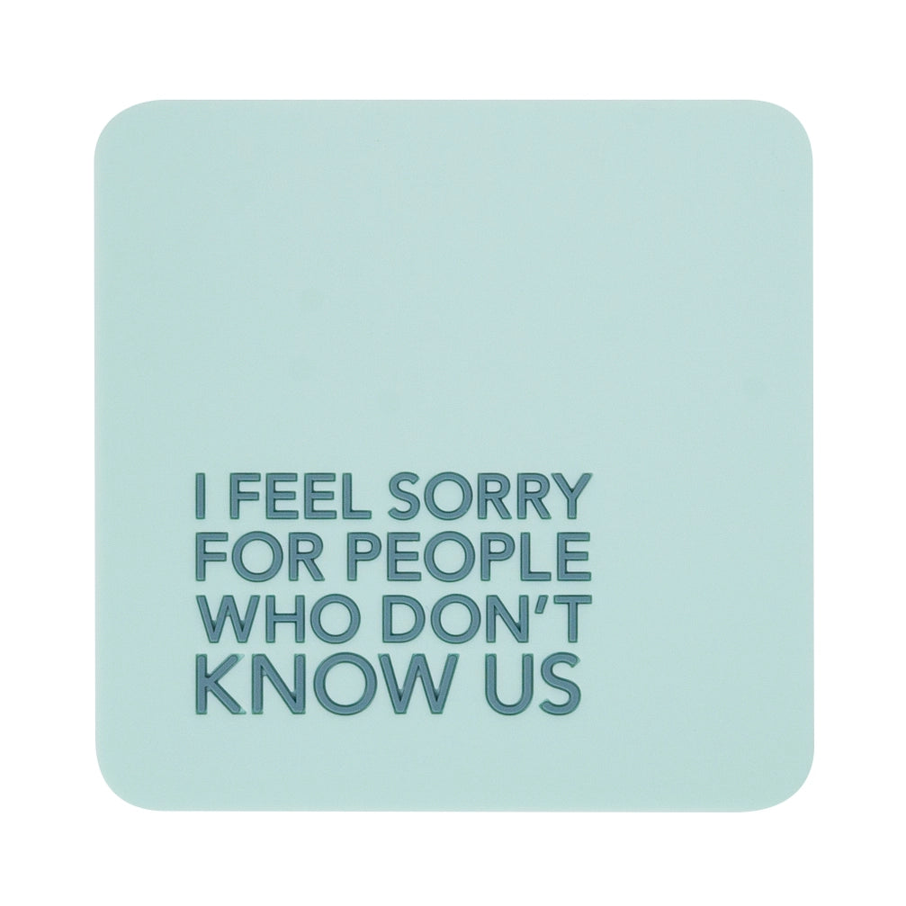 Don't Know Us Coaster